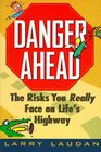 Danger Ahead The Risks You Really Face on Life's Highway