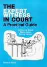 The Expert Witness in Court A Practical Guide