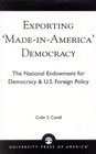 Exporting 'Made in America' Democracy: The National Endowment for Democracy & U.S. Foreign Policy