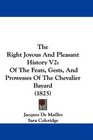 The Right Joyous And Pleasant History V2 Of The Feats Gests And Prowesses Of The Chevalier Bayard