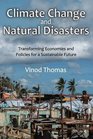 Climate Change and Natural Disasters Transforming Economies and Policies for a Sustainable Future