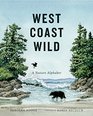 West Coast Wild A Nature Alphabet