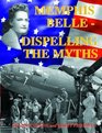 Memphis Belle Dispelling the Myths