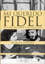 Mi Querido Fidel Mi Vida Mi Amor Y Mi Traicion