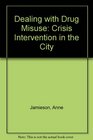 Dealing with Drug Misuse Crisis Intervention in the City