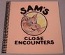 Sam's Close Encounters