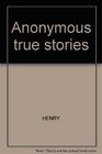 Anonymous true stories