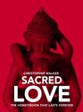 Sacred Love The Honeymoon That Lasts Forever