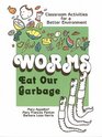 Worms Eat Our Garbage Classroom Activities for a Better Environment