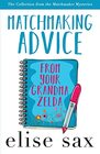 Matchmaking Advice from Your Grandma Zelda The Collection from the Matchmaker Mysteries