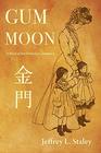 Gum Moon A Novel of San Francisco Chinatown