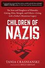 Children of Nazis: The Sons and Daughters of Himmler, Göring, Höss, Mengele, and Others_ Living with a Father's Monstrous Legacy