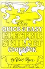 The Quick and Easy Electric Skillet Cookbook