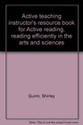 Active teaching instructor's resource book for Active reading reading efficiently in the arts and sciences