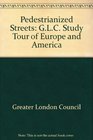 Pedestrianized Streets GLC Study Tour of Europe and America