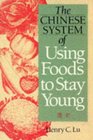 The Chinese System of Using Foods to Stay Young