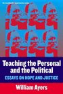 Teaching the Personal and the Political Essays on Hope and Justice