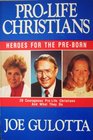 Pro-Life Christians: Heroes for the Pre-Born