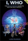 I, Who: The Unauthorized Guide to Doctor Who Novels (I, Who Series)