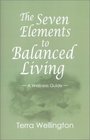 The Seven Elements to Balanced Living A Wellness Guide