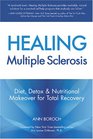Healing Multiple Sclerosis Diet Detox  Nutritional Makeover for Total Recovery