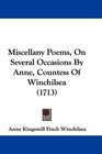 Miscellany Poems On Several Occasions By Anne Countess Of Winchilsea