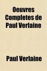 Oeuvres Compltes de Paul Verlaine