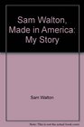 Sam Walton Made in America My Story