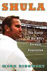 Shula The Coach of the NFL's Greatest Generation