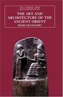 The Art and Architecture of the Ancient Orient Fifth Edition