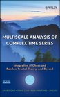 Multiscale Analysis of Complex Time Series Integration of Chaos and Random Fractal Theory and Beyond