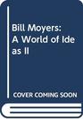 Bill Moyers A World of Ideas II