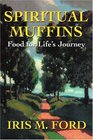 Spiritual Muffins: Food for Life's Journey (Spiral Faith Model)