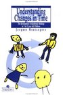 Understanding Changes in Time The Development of Diachronic Thinking in 7 to 12Year Old Children