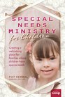 Special Needs Ministry for Children Creating a Welcoming Place for Families Whose Children Have Special Needs