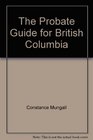 The Probate Guide for British Columbia