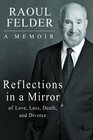 Reflections in a Mirror Of Love Loss Death and Divorce