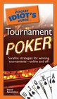 The Pocket Idiot's Guide to Tournament Poker