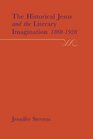 The Historical Jesus and the Literary Imagination 18601920