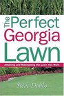 The Perfect Georgia Lawn  Attaining and Maintaining the Lawn You Want