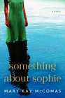 Something About Sophie A Novel