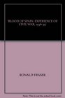 Blood of Spain Experience of Civil War 193639