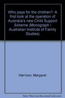 Who pays for the children A first look at the operation of Australia's new Child Support Scheme