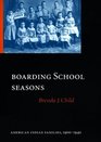 Boarding School Seasons: American Indian Families 1900-1940 (North American Indian Prose Award Series)
