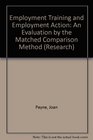 Employment Training and Employment Action An Evaluation by the Matched Comparison Method