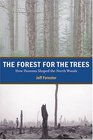 The Forest for the Trees How Humans Shaped the North Woods