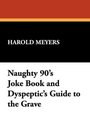 Naughty 90's Joke Book and Dyspeptic's Guide to the Grave