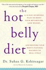 The Hot Belly Diet A 30Day Ayurvedic Plan to Reset Your Metabolism Lose Weight and Restore Your Body's Natural Balance to Heal Itself