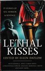 Lethal Kisses 19 Stories of Sex Horror and Revenge