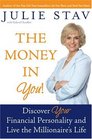 The Money in You Discover Your Financial Personality and Live the Millionaire's Life